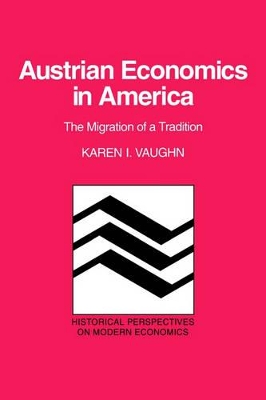 Austrian Economics in America by Karen I. Vaughn