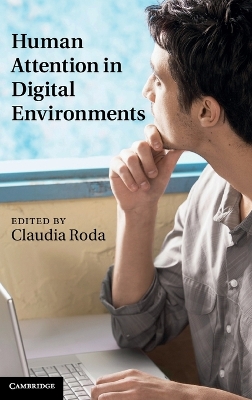 Human Attention in Digital Environments by Claudia Roda