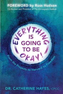 Everything Is Going to Be Okay!: From the Projects to Harvard to Freedom book