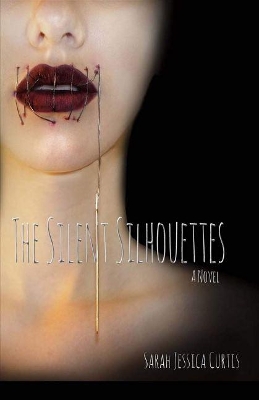 The Silent Silhouettes by Sarah Jessica Curtis