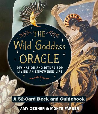 Wild Goddess Oracle Deck and Guidebook: A 52-Card Deck and Guidebook, Divination and Ritual for Living an Empowered Life book