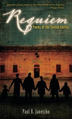 Requiem: Poems of the Terezin Ghetto by Paul B. Janeczko