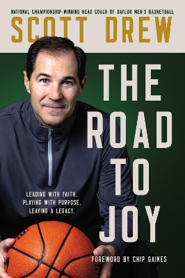 The Road to J.O.Y.: Leading with Faith, Playing with Purpose, Leaving a Legacy book