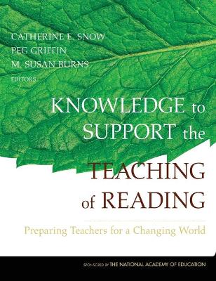 Knowledge to Support the Teaching of Reading by Catherine Snow