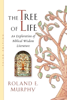 Tree of Life: an Exploration of Biblical Wisdom Literature by Roland E. Murphy