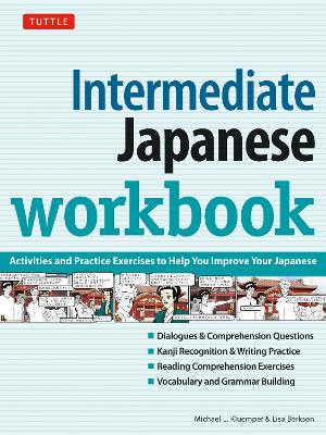 Intermediate Japanese Workbook: Activities and Exercises to Help You Improve Your Japanese! by Michael L. Kluemper