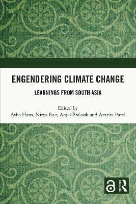 Engendering Climate Change: Learnings from South Asia by Asha Hans