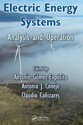 Electric Energy Systems by Antonio Gomez-Exposito