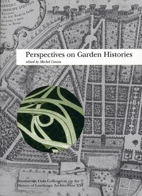 Perspectives on Garden Histories - History of Landscape Architecture Colloquium V21 book