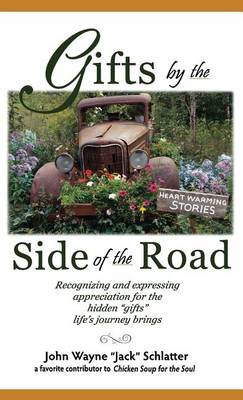 Gifts by the Side of the Road by John Wayne Schlatter