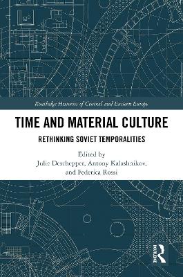 Time and Material Culture: Rethinking Soviet Temporalities book