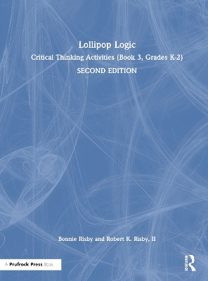 Lollipop Logic: Critical Thinking Activities (Book 3, Grades K-2) by Bonnie Risby