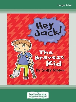 The Bravest Kid: Hey Jack! #15 by Sally Rippin