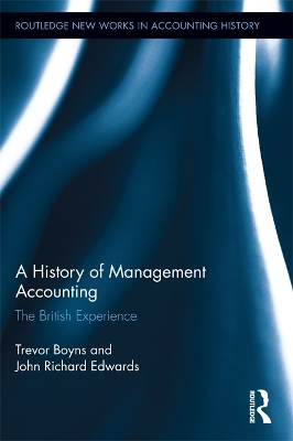 A A History of Management Accounting: The British Experience by Richard Edwards