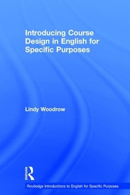Introducing Course Design in English for Specific Purposes by Lindy Woodrow