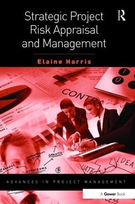 Strategic Project Risk Appraisal and Management by Elaine Harris