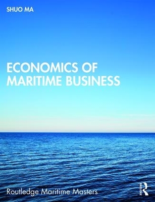 Economics of Maritime Business by Shuo Ma