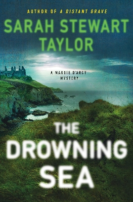 The Drowning Sea: A Maggie D'arcy Mystery by Sarah Stewart Taylor