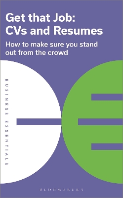 Get That Job: CVs and Resumes: How to make sure you stand out from the crowd book