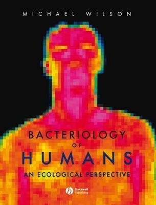 Bacteriology of Humans: An Ecological Perspective book