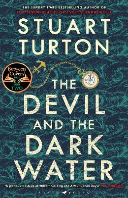The Devil and the Dark Water: The mind-blowing new murder mystery from the author of The Seven Deaths of Evelyn Hardcastle by Stuart Turton