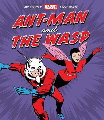 Ant-Man and the Wasp: My Mighty Marvel First Book book