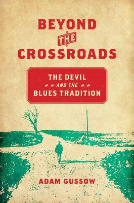 Beyond the Crossroads by Adam Gussow