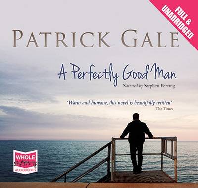 A A Perfectly Good Man by Patrick Gale