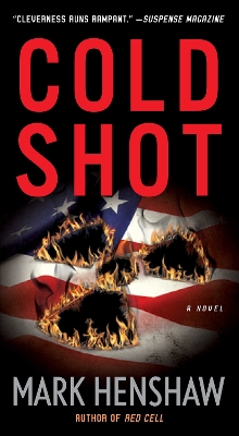 Cold Shot: A Novel by Mark Henshaw