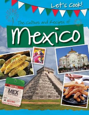 Culture and Recipes of Mexico by Tracey Kelly