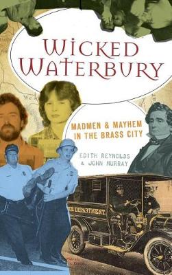 Wicked Waterbury by Edith Reynolds