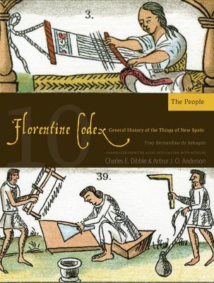 The The Florentine Codex by Charles E. Dibble