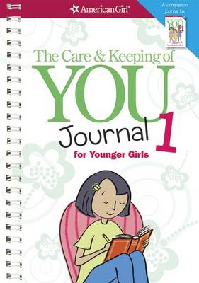 Care & Keeping of You Journal 1 for Younger Girls book