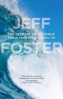 Deepest Acceptance by Jeff Foster