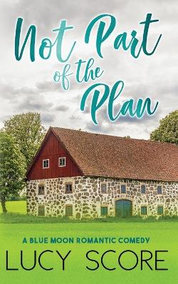 Not Part of the Plan by Lucy Score