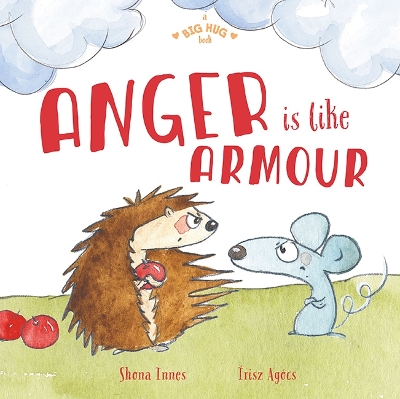 A A Big Hug Book: Anger is Like Armour by Shona Innes