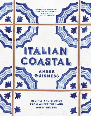 Italian Coastal: Recipes and stories from where the land meets the sea book