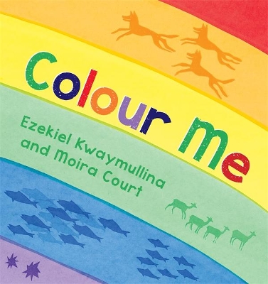 Colour Me by Ezekiel Kwaymullina