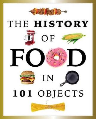 History of Food in 101 Objects book