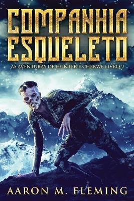 Companhia Esqueleto by Aaron M Fleming