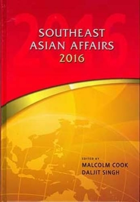 Southeast Asian Affairs 2016 by Daljit Singh