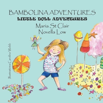 Bambolina Adventures: Little Doll Adventures by Caroline Webb