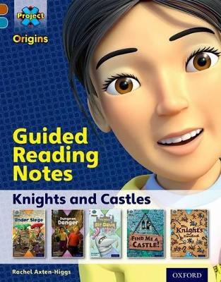 Project X Origins: Brown Book Band, Oxford Level 9: Knights and Castles: Guided reading notes book