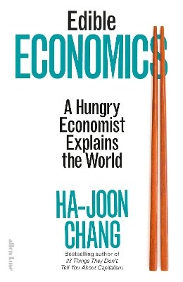 Edible Economics: A Hungry Economist Explains the World book