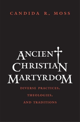 Ancient Christian Martyrdom book