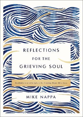 Reflections for the Grieving Soul: Meditations and Scripture for Finding Hope After Loss book