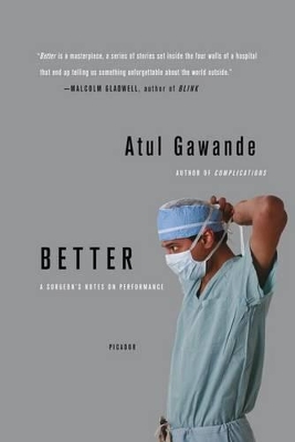 Better: A Surgeon's Notes on Performance book