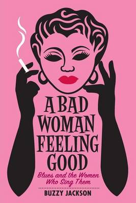 Bad Woman Feeling Good book