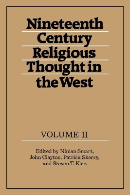 Nineteenth-Century Religious Thought in the West: Volume 2 by Ninian Smart