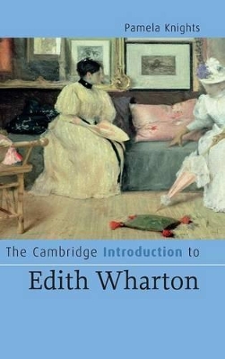 The Cambridge Introduction to Edith Wharton by Pamela Knights